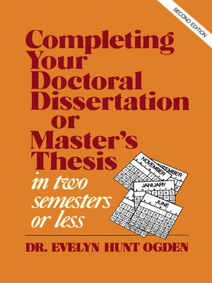 cover image of Completing Your Doctoral Dissertation/Master's Thesis in Two Semesters or Less
